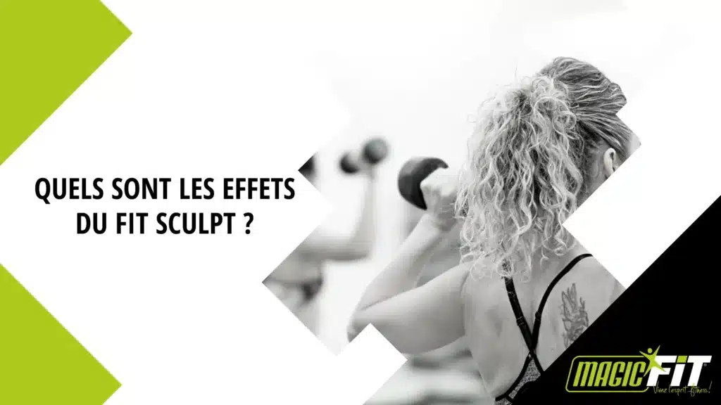 Quels sont les effets du Fit Sculpt ?