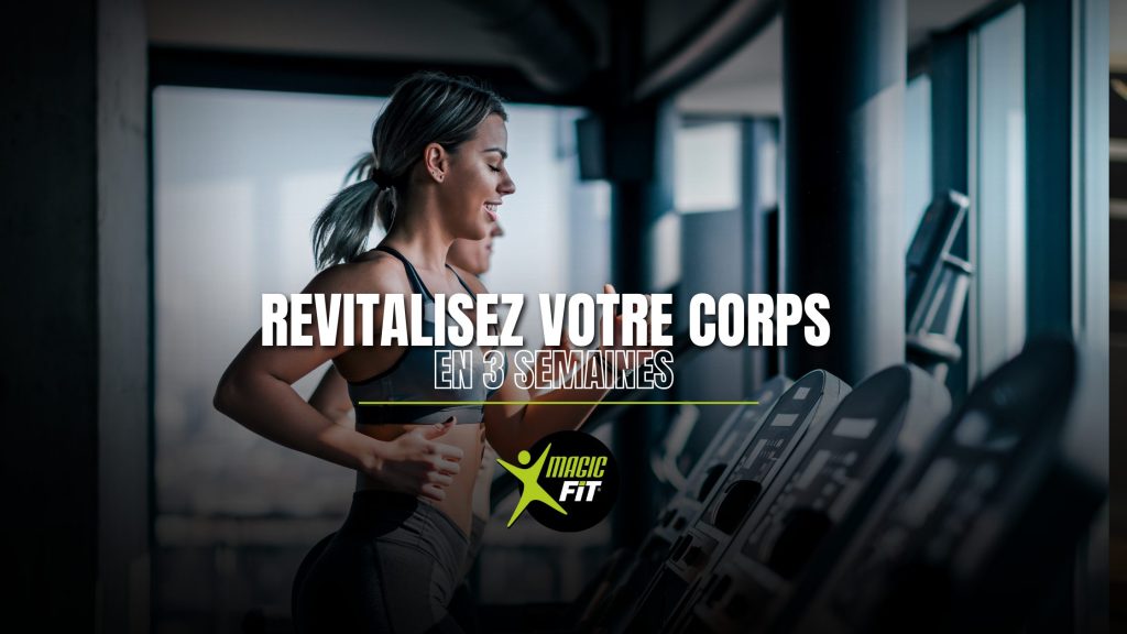 Revitalisez votre Corps en 3 Semaines chez Magicfit