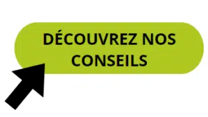 DECOUVREZ NOS CONSEILS